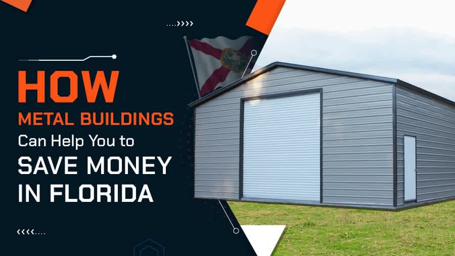 thumbnail for How Metal Buildings Can Help You to Save Money in Florida