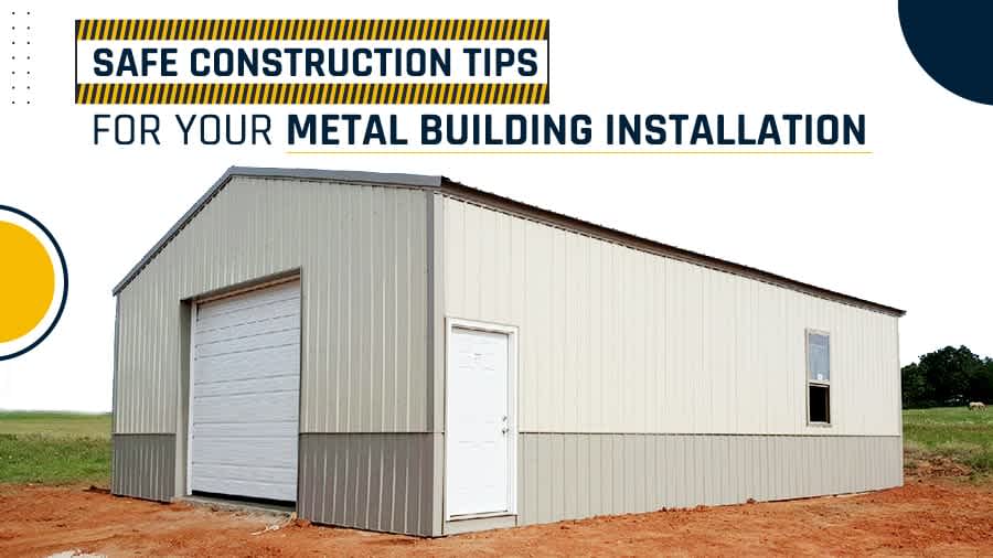 thumbnail for Safe Construction Tips for Your Metal Building Installation