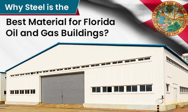 thumbnail for Why Steel is the Best Material for Florida Oil and Gas Buildings?