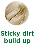 Sticky dirt build up