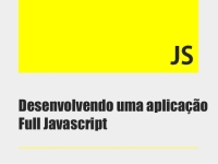 Desenvolvendo uma aplicação Full Javascript