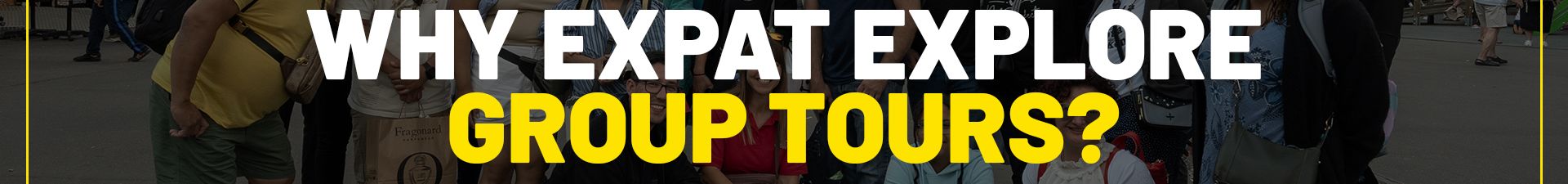 why-expat-explore-group-tours-banner