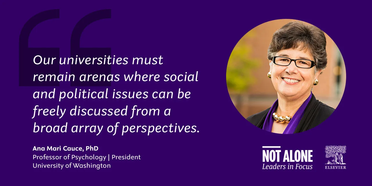 Quote card: Prof Ana Mari Cauce, President of the University of Washington, writes: "Our universities must remain arenas where social and political issues can be freely discussed from a broad array of perspectives."