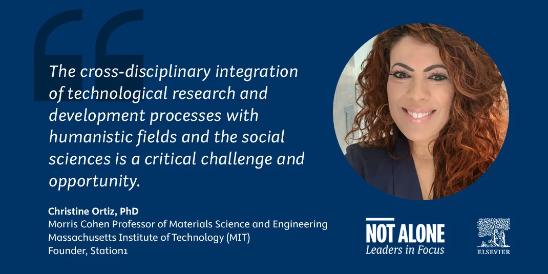 Quote by Prof Christine Ortiz, PhD: "The cross-disciplinary integration of technological research and development processes with humanistic fields and the social sciences is a critical challenge and opportunity.