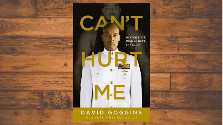 Can't Hurt Me: Master Your Mind and Defy the Odds – David Goggins