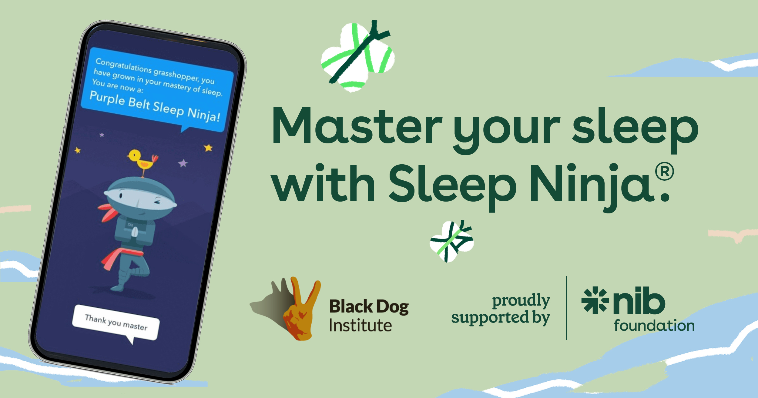 Sleep Ninja tool screenshot on mobile phone with text: Master your sleep with Sleep Ninja. Black Dog Institute, proudly supported by nib foundation