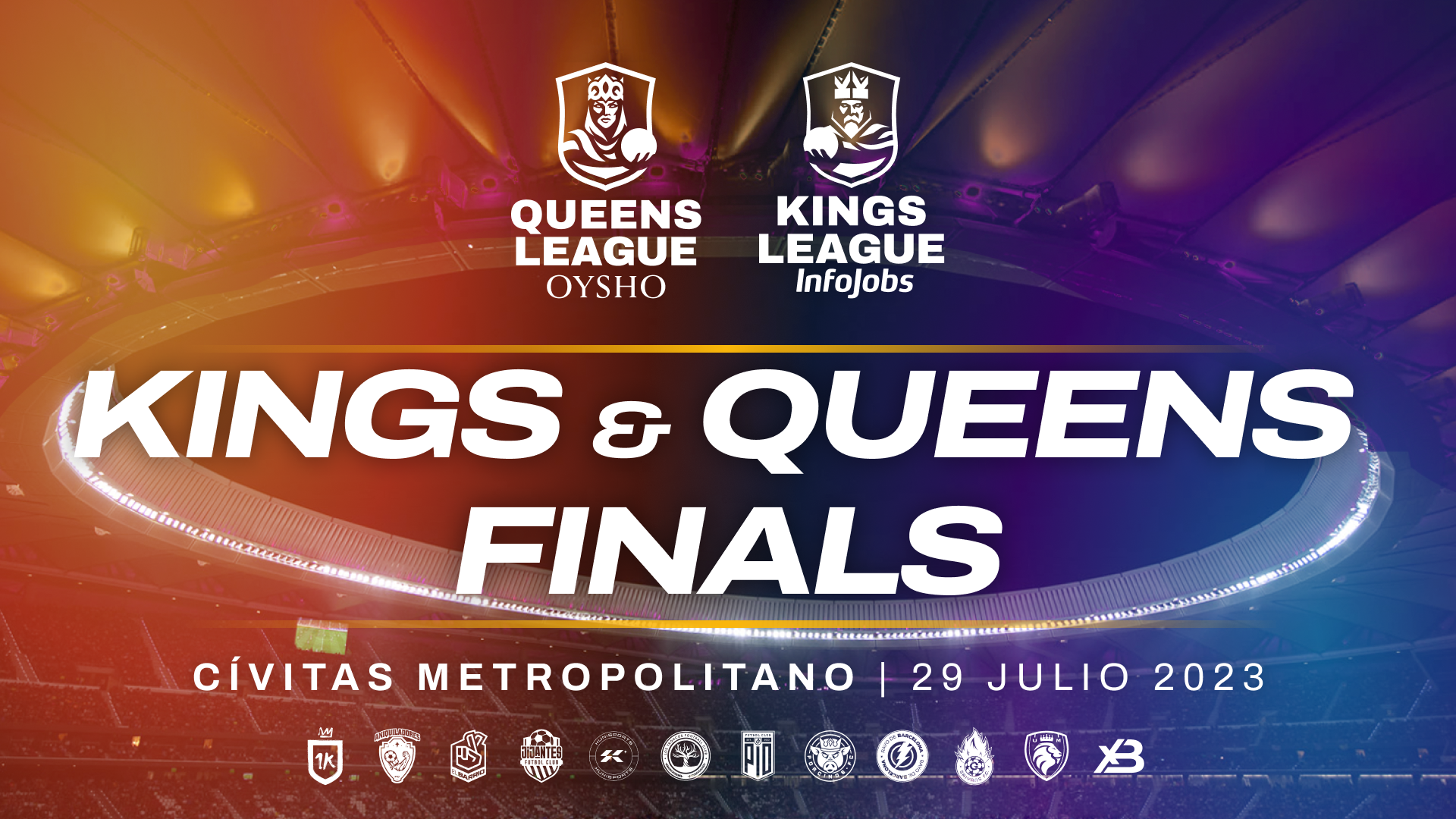 The Kings & Queens Finals arrive at the Cívitas Metropolitano on July 29
