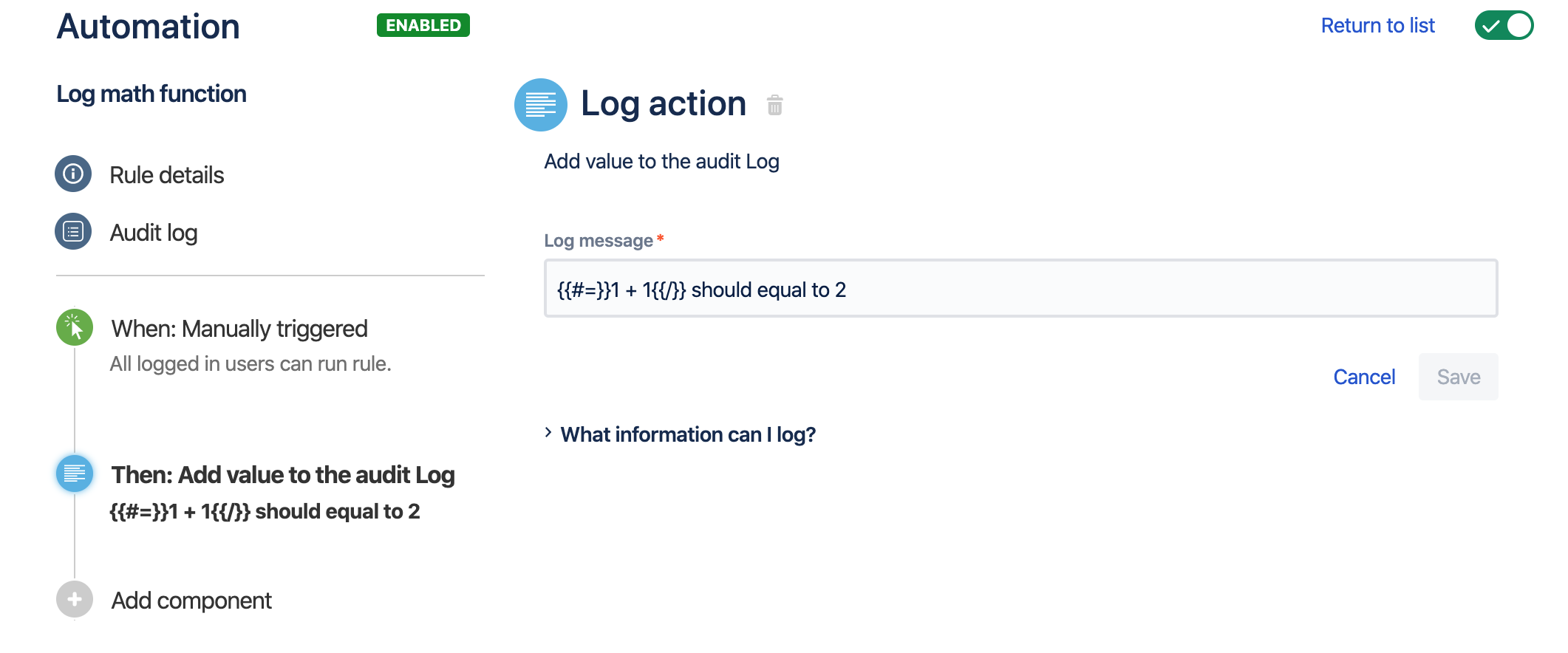 "Log" action for an automation rule. The value "{{#=}}1 + 1{{/}} should equal to 2" is entered in the "Log message" field