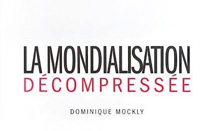 Teréga annonce la sortie du livre de Dominique Mockly : “La Mondialisation décompressée”