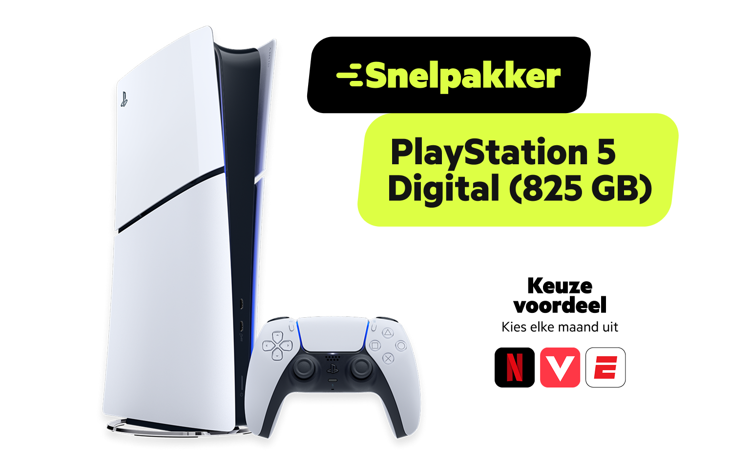Snelpakker PlayStation 5 Slim (825 GB). Keuzevoordeel: kies elke maand uit Netflix, Videoland of ESPN Compleet (bij TV) cadeau.