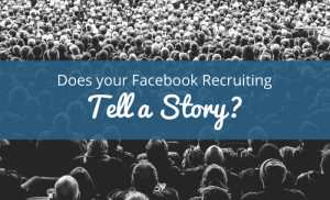 Hero why-companies-need-to-tell-a-story-with-facebook-recruiting