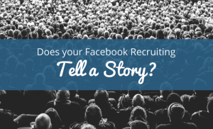 Hero why-companies-need-to-tell-a-story-with-facebook-recruiting