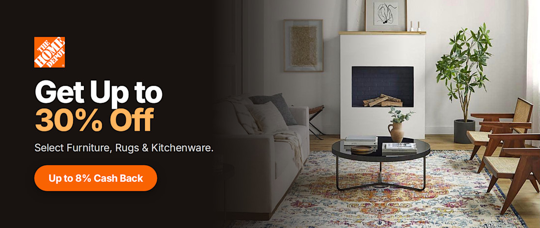Home Depot: Get Up to 30% Off Select Furniture, Rugs & Kitchenware. Up to 8% Cash Back