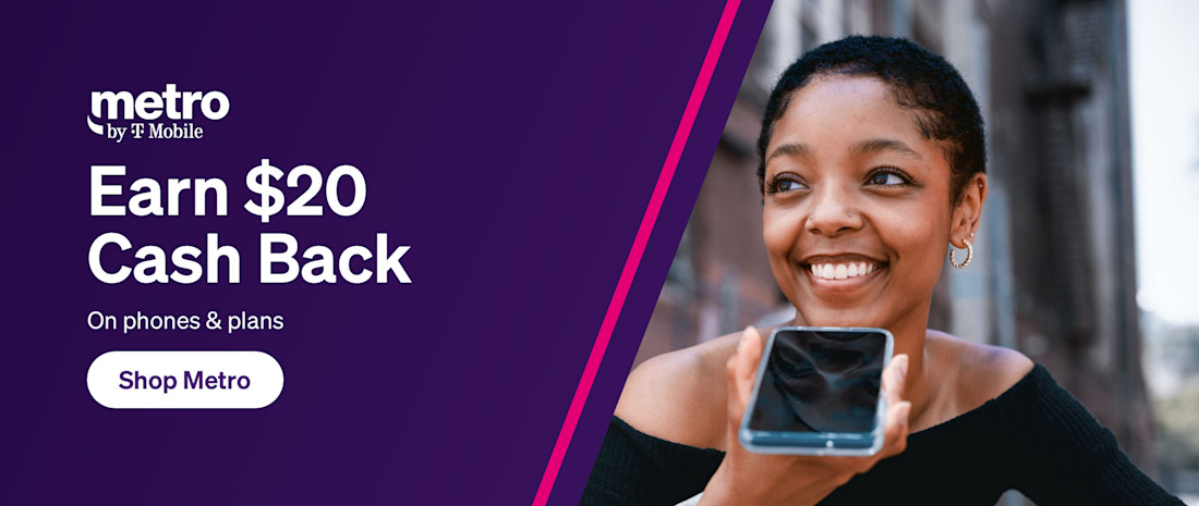 Metro by T-Mobile Earn $20 Cash Back on phones & plans