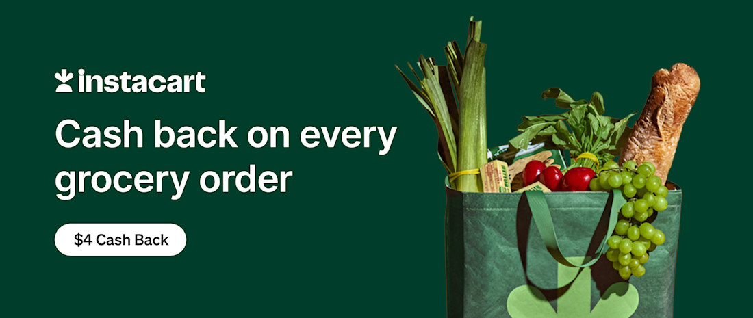 Instacart, $4 cash back on every grocery order