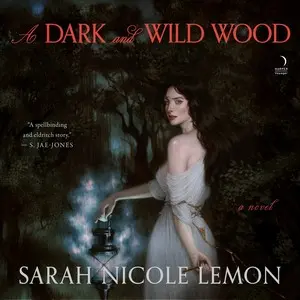A Dark and Wild Wood