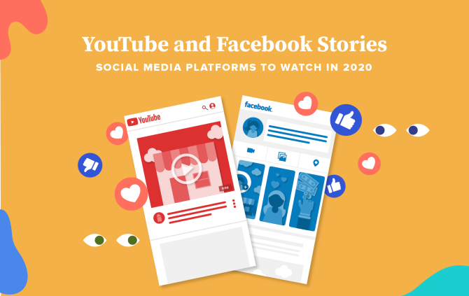 YouTube and Facebook Stories: Social Media Platforms to Watch in 2020