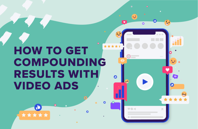 How to See Compounding Results with Video Ads [Infographic]