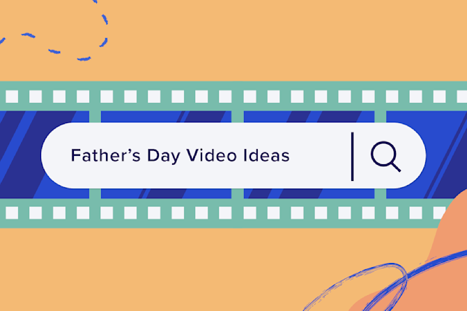 Inspiration: 5 Father’s Day Video Ideas