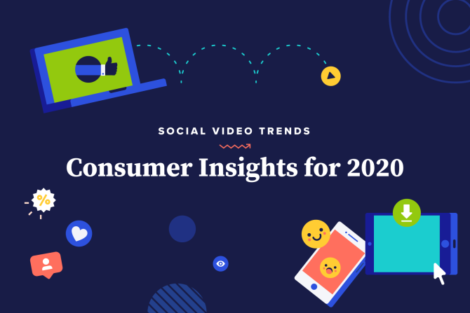 Social Video Trends: Consumer Insights for 2020