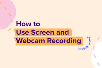 how to use screen and webcam recording with Sally Sargood