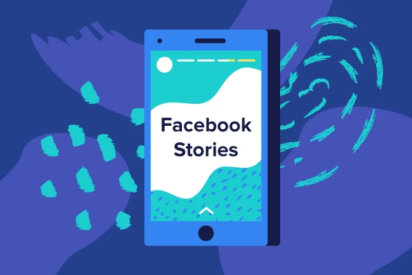 Facebook Stories: Complete Guide for Your Business 