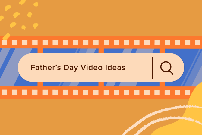 Inspiration: 5 Father’s Day Video Ideas