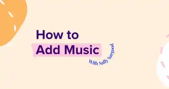 How to add music with Sally Sargood