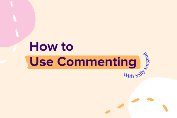 How to Use Commenting with Sally Sargood