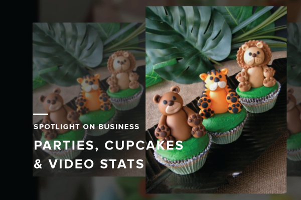Spotlight on Business: Parties, Cupcakes & Video Stats
