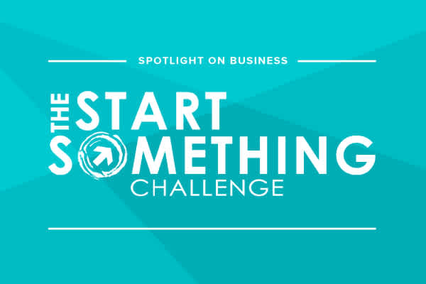 Spotlight on Business: Businesses Compete for $10,000 in “The Start Something Challenge”