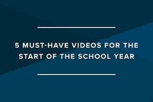 5 Must-Have Videos for the Start of the School Year