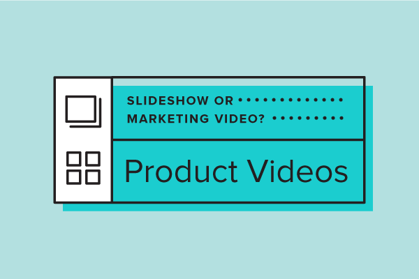 Slideshow or Marketing Video? Which to Choose for Product Videos