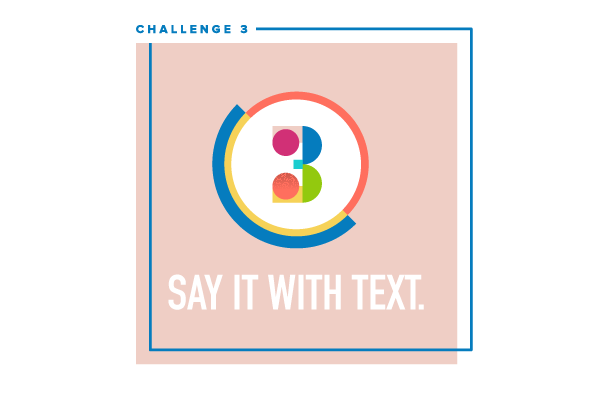 Social Video Bootcamp Challenge #3: Say it with text.