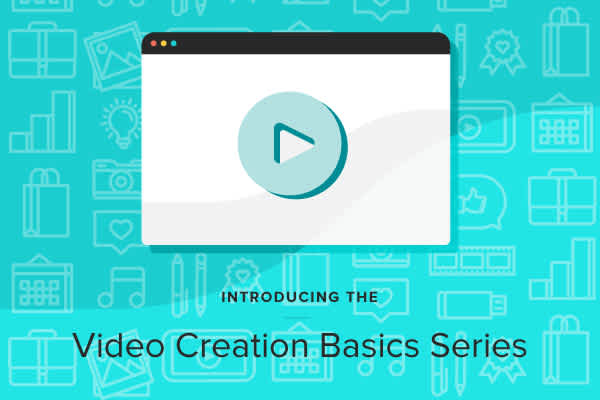 Introducing our New Video Creation Basics Series