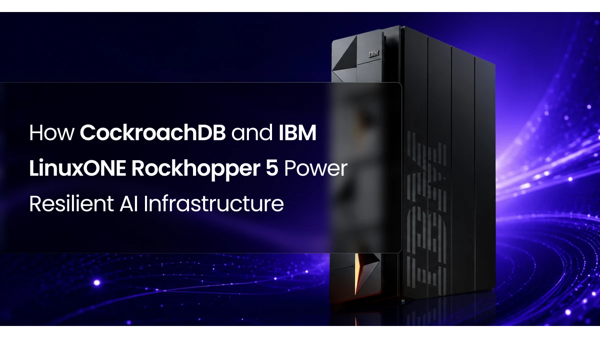 CockroachDB IBM LinuxONE Rockhopper 5 reslient AI infrastructure Social webp