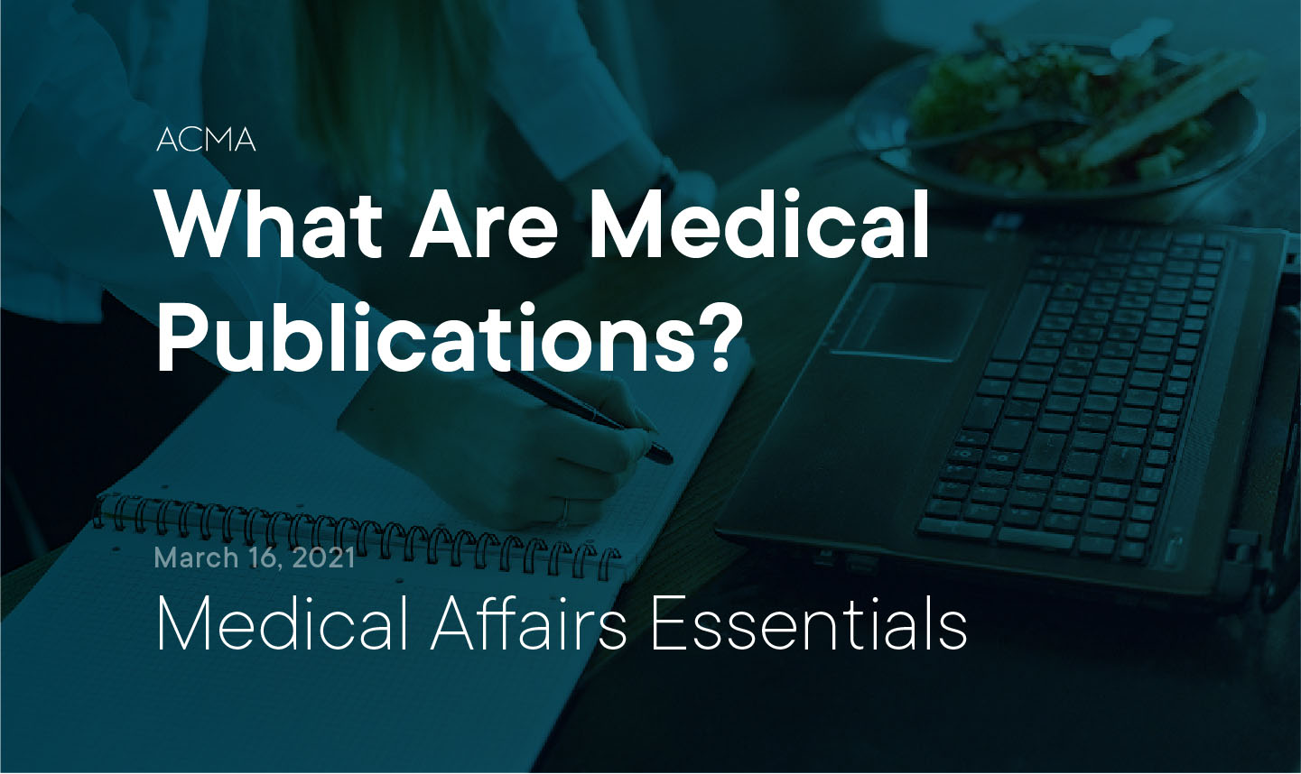Medical Affairs Essentials: What are Medical Publications? | ACMA