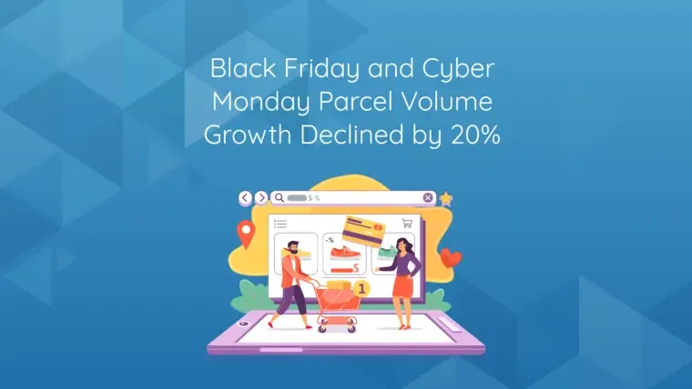 Black Friday Cyber Monday Parcel Volume Growth Declined 20% Illustration
