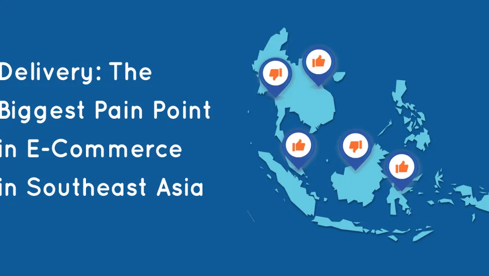 Delivery: The Biggest Pain Point in E-Commerce in Southeast Asia