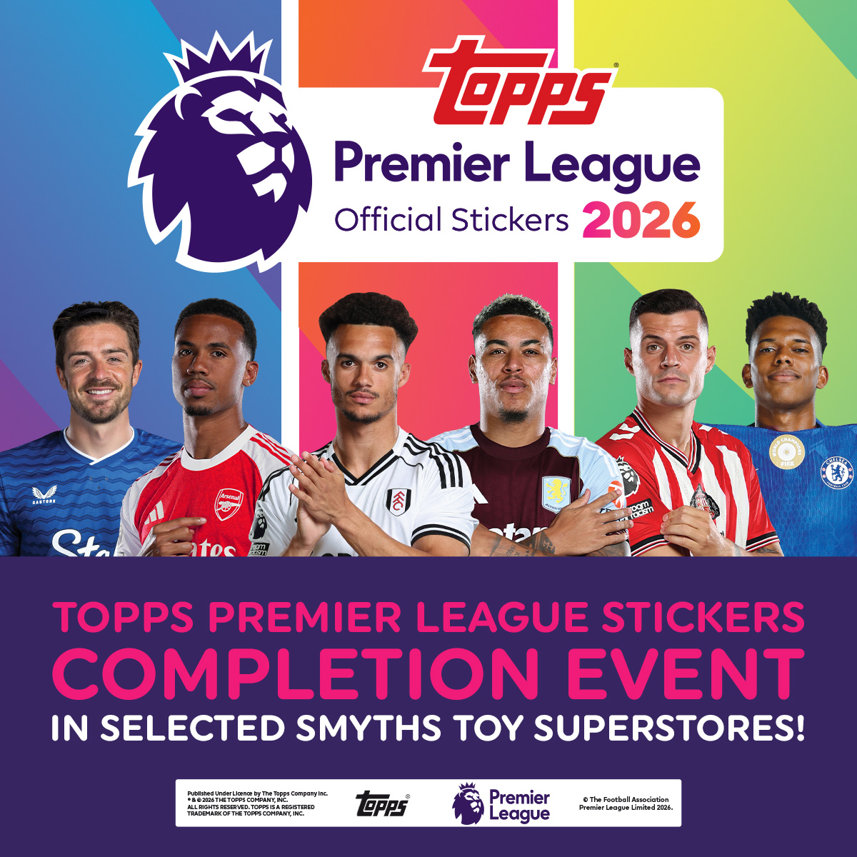 Topps Premier League 2026 sticker event poster featuring six footballers in various team jerseys. Bold text mentions a completion event at Smyths Toy Superstores.