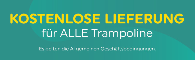 Kostenlose Lieferung für alle Trampoline