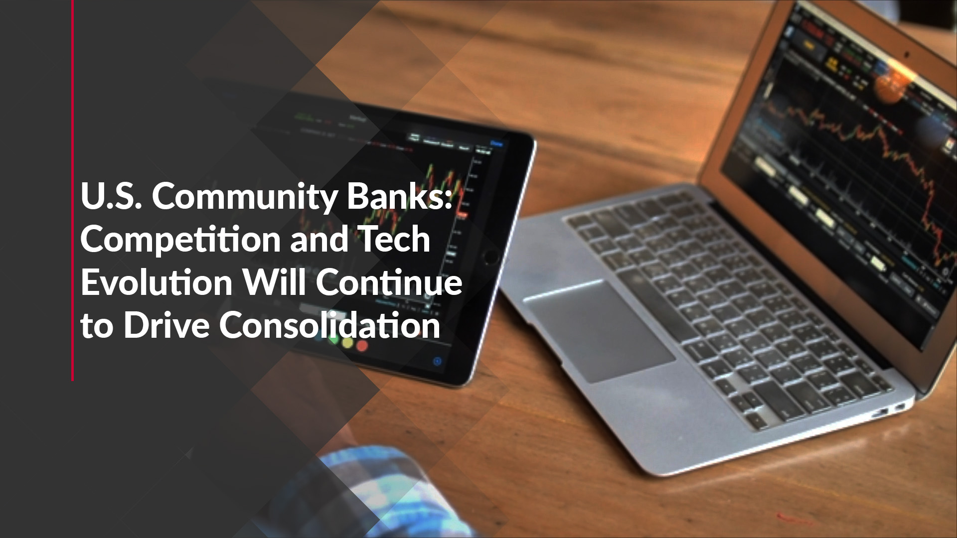 U.S. Community Banks: Competition and Tech Evolution Will Continue to Drive Consolidation