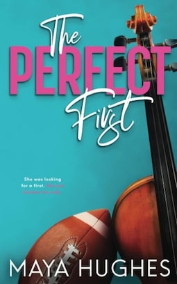 The-Perfect-First-by-Maya-Hughes