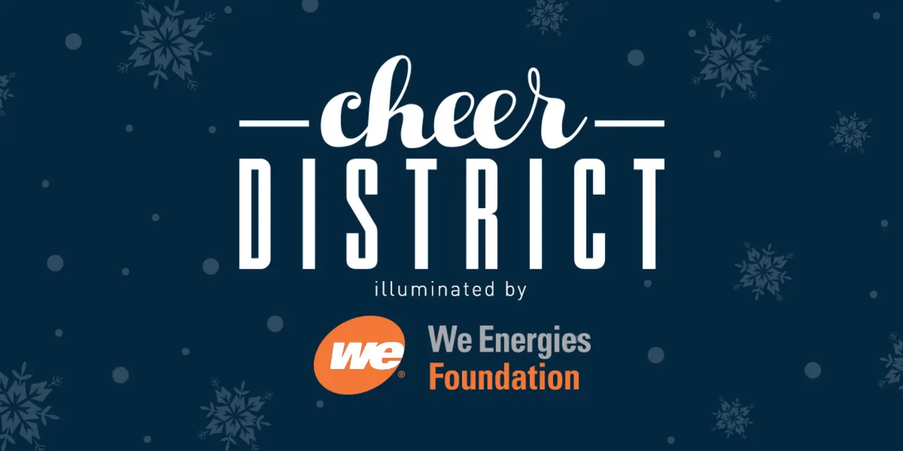 Cheer District, Illuminated by We Energies Foundation