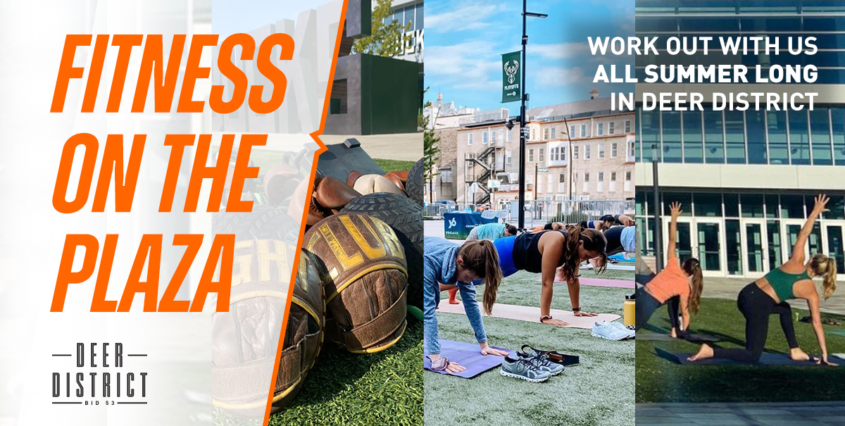 Fitness on the Plaza, Supported by Deer District BID 53, to Take Place on the Plaza at Fiserv Forum