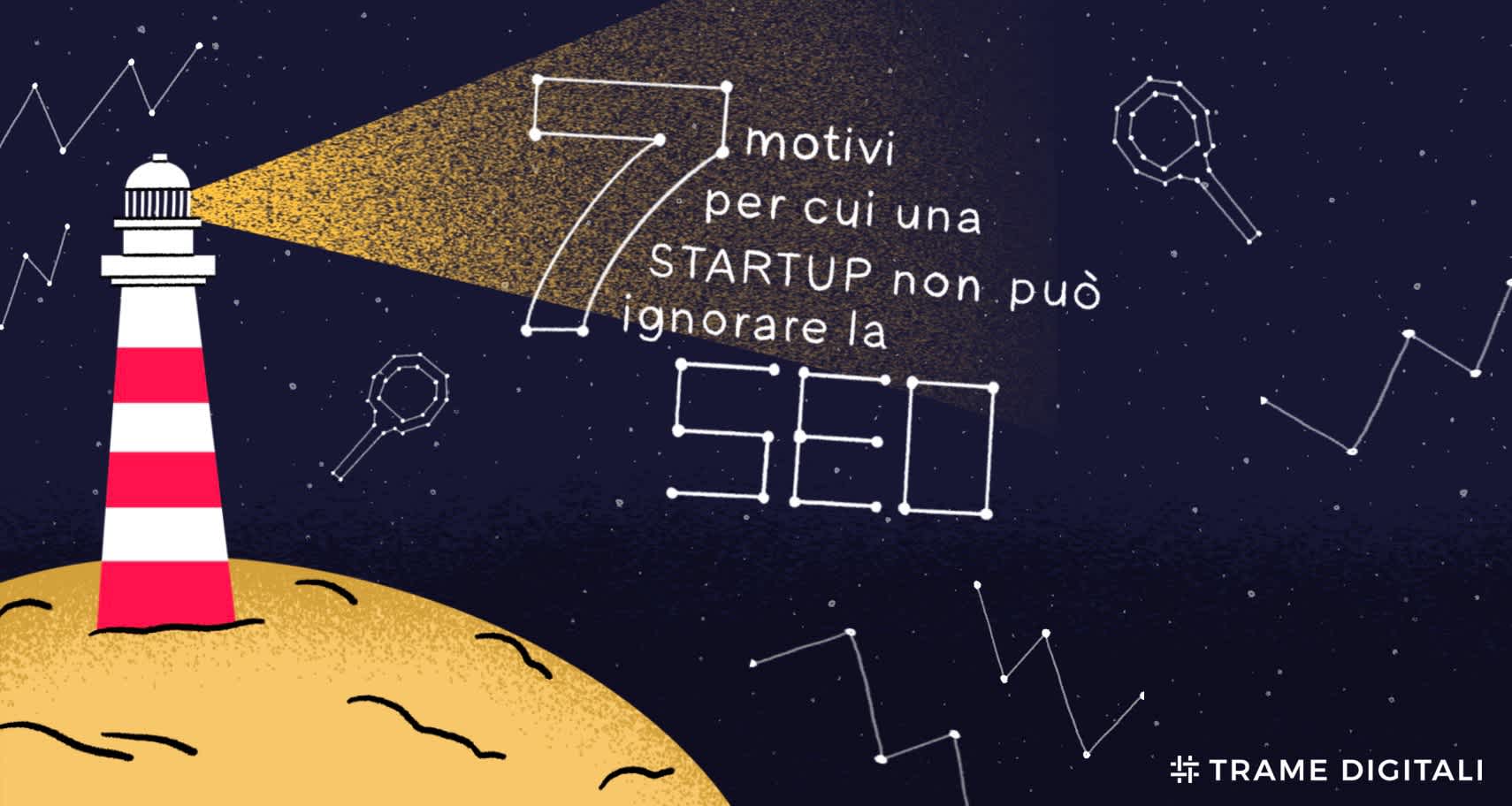 7 motivi per cui una startup non può ignorare la SEO