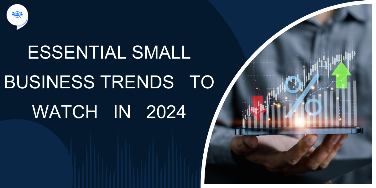 Essential Small Business Trends to Watch in 2024