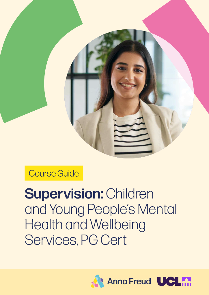 Cover for the Supervision: Children and Young People's Mental Health and Wellbeing Services, PG Cert course. Features a photo of a woman with long, dark hair smiling and looking at the camera. Anna Freud and UCL logos.