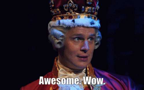 Gif of a character from the play "Hamilton" saying "Awesome. Wow."