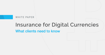 Insurance for Digital Currencies: What clients need to know